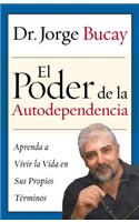Poder de la Autodependencia: Aprenda a Vivir La Vida En Sus Propios Terminos