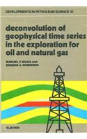 Deconvolution of Geophysical Time Series in the Exploration for Oil and Natural Gas: (Developments in Petroleum Science)