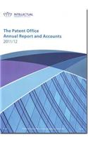 The Patent Office annual report and accounts 2011/2012: (2012-13 225 House of Commons Papers)