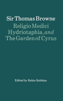 Religio Medici, Hydriotaphia, and the Garden of Cyrus