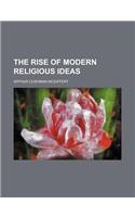 The Rise of Modern Religious Ideas