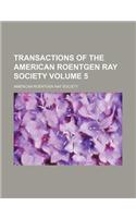 Transactions of the American Roentgen Ray Society Volume 5