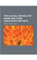 The Glacial Gravels of Maine and Their Associated Deposits