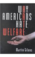 Why Americans Hate Welfare: Race, Media, and the Politics of Antipoverty Policy