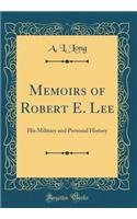 Memoirs of Robert E. Lee