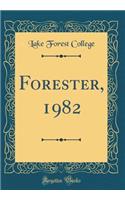 Forester, 1982 (Classic Reprint)