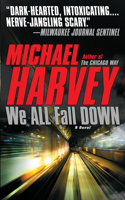 We All Fall Down: (4 Michael Kelly Series)