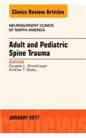 Adult and Pediatric Spine Trauma, an Issue of Neurosurgery Clinics of North America