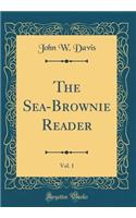 The Sea-Brownie Reader, Vol. 1 (Classic Reprint)