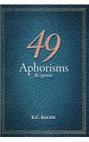 49 Aphorisms & A Poem