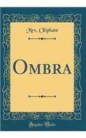 Ombra (Classic Reprint)