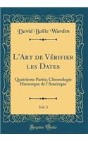 L'Art de Vérifier les Dates, Vol. 3: Quatrième Partie; Chronologie Historique de l'Amérique (Classic Reprint)