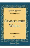 SÃ¤mmtliche Werke, Vol. 4 (Classic Reprint)