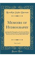 Memoirs of Hydrography, Vol. 2 of 2: Including Brief Biographies of the Principal Officers Who Have Served in H. M. Naval Surveying Service Between the Years 1750 and 1885; 1830 to 1885 (Classic Reprint)