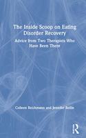 The Inside Scoop on Eating Disorder Recovery