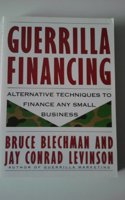 Guerrilla Financing: Alternative Techniques to Finance Any Small Business (Guerrilla Marketing)