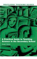 Practical Guide to Teaching Science in the Secondary School