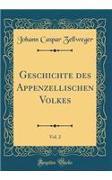 Geschichte des Appenzellischen Volkes, Vol. 2 (Classic Reprint)