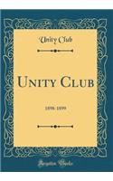 Unity Club: 1898-1899 (Classic Reprint)