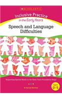 Speech and Language Difficulties: (Inclusive Practice in the Early Years)