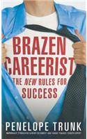 Brazen Careerist: The New Rules for Success