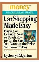 Car Shopping Made Easy: Buying or Leasing, New or Used: How to Get the Car You Want at the Price You Want to Pay