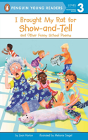 I Brought My Rat for Show-and-Tell: And Other Funny School Poems(Penguin Young Readers, Level 3)
