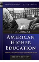 The Shaping of American Higher Education