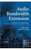 Audio Bandwidth Extension: Application of Psychoacoustics, Signal Processing and Loudspeaker Design