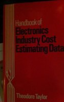 Handbook of Electronics Industry Cost Estimating Data