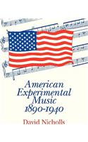 American Experimental Music 1890-1940