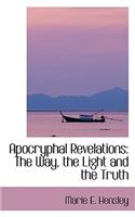 Apocryphal Revelations: The Way, the Light and the Truth