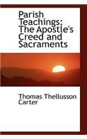 Parish Teachings: The Apostle's Creed and Sacraments