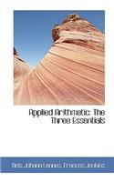 Applied Arithmetic: The Three Essentials