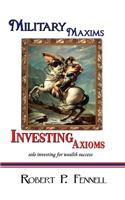 Military Maxims; Investing Axioms