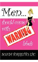 Men Should Come With Warning Labels
