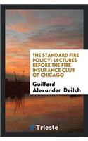 THE STANDARD FIRE POLICY: LECTURES BEFOR