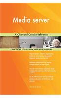 Media server A Clear and Concise Reference