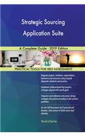 Strategic Sourcing Application Suite A Complete Guide - 2019 Edition