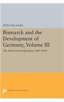 Bismarck and the Development of Germany, Volume III: The Period of Fortification, 1880-1898