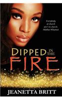 Dipped in the Fire