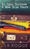 An Open Suitcase & New Blue Tears