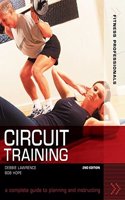 Fitness Prof Complete Guide To Circuit Training 2nd Edition (Fitness Professionals)