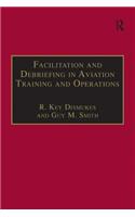 Facilitation and Debriefing in Aviation Training and Operations