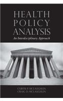 Health Policy Analysis: An Interdisciplinary Approach: .