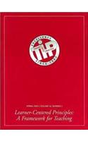 Learner-Centered Principles: A Framework for Teaching: A Special Issue of Theory Into Practice: A Framework for Teaching:a Special Issue of Theory into Practice