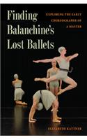Finding Balanchine's Lost Ballets: Exploring  the Early Choreography of a Master