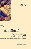 Maillard Reaction: Chemistry, Biochemistry and Implications