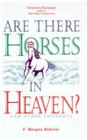 Are There Horses in Heaven?: And Other Thoughts: Sermons Preached in the Shadyside Presbyterian Church, Pittsburgh, Pennsylvania