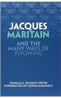 Jacques Maritain and the Many Ways of Knowing
